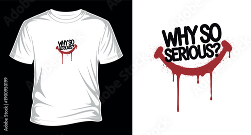 Why so serious typography design on white tshirt with bloody red smile graphics