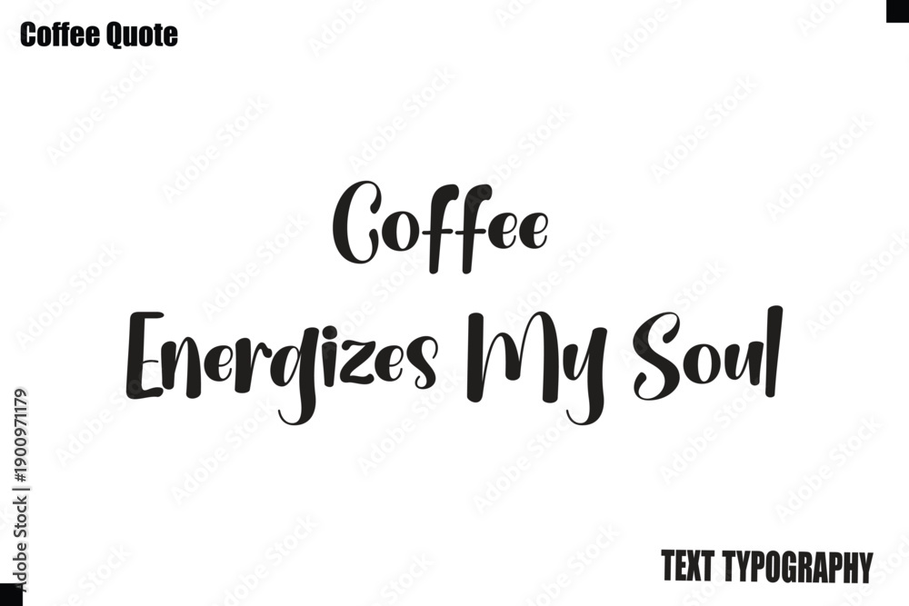 Fototapeta premium Coffee Energizes My Soul Vector Coffee Typography Lettering Artwork