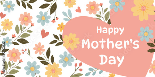 A colorful floral design with a heart in the center and the words Happy Mother's Day. Concept of warmth and love for mothers