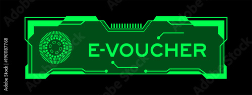 Green color of futuristic hud banner that have word e voucher on user interface screen on black background