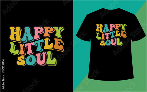 Vibrant t-shirt design celebrating happy little soul with colorful text and black background. isolated on white background, Vector