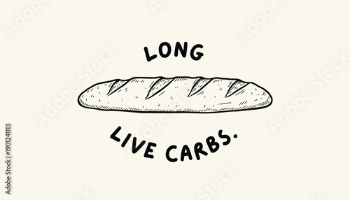Vector illustration of a baguette with 'Long Live Carbs' text, for food marketing or bakery branding, isolated on beige background, png
