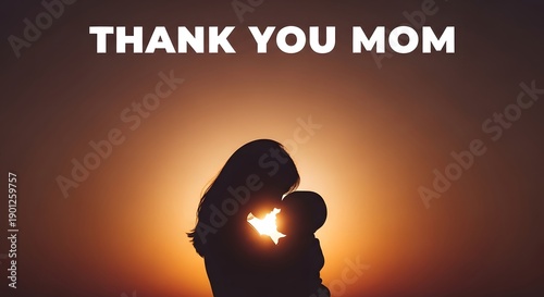 A silhouette of a mother holding her child against a warm sunset background with the text thank you mom