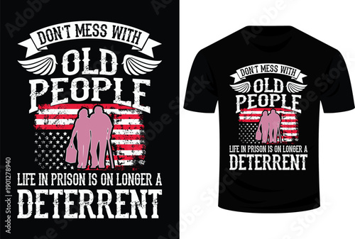 Don't Mess With Old People Life in Prison Senior Citizen Svg Design