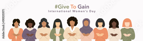 International Women's Day 2026 vector banner. #GiveToGain campaign illustration featuring diverse women with open hands symbolizing giving support and care. March 8. Give to gain feminism holiday.