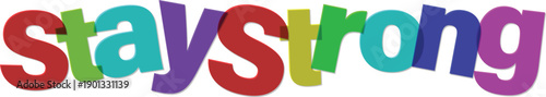 Colorful stay strong motivational typography with multicolored letters  positive affirmation
