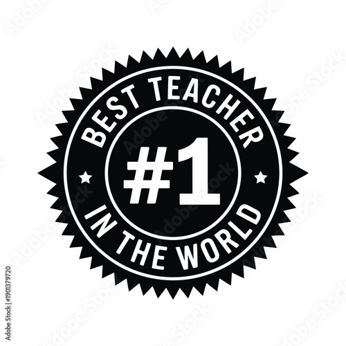 Black and white circular badge proclaiming best teacher 1 in the world