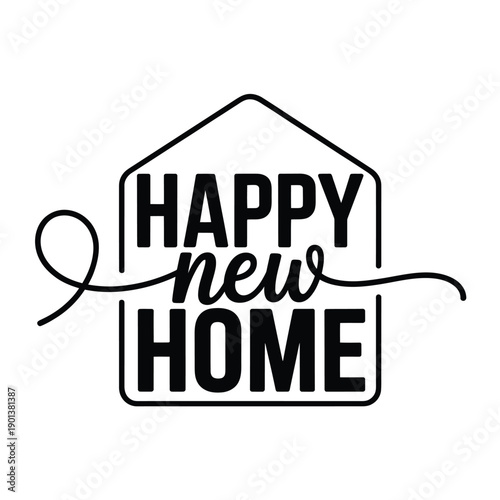 A black and white graphic displaying happy new home inside a house shape