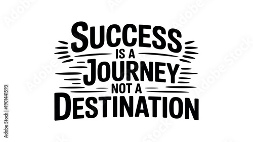 A motivational quote about success and journey on a white background
