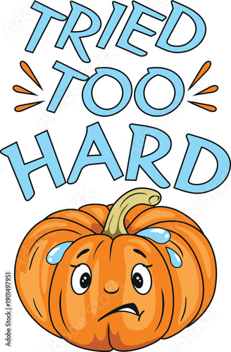 Tried too hard. Ironic design. Vector.eps