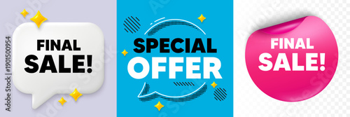 Final sale speech bubble. 3d sparkles chat, Paper sticker. Final Sale tag. Special offer price sign. Advertising Discounts symbol. Special offer bubble. Halftone dots pattern. Vector