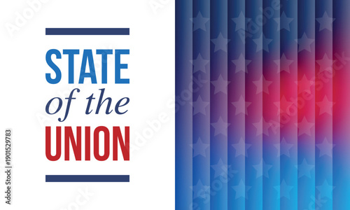 State of the Union Address in United States. Annual deliver from the President of the US address to Congress. Speech President. Patriotic american elements. Poster, card, banner, background. Vector