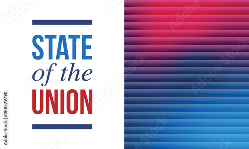 State of the Union Address in United States. Annual deliver from the President of the US address to Congress. Speech President. Patriotic american elements. Poster, card, banner, background. Vector