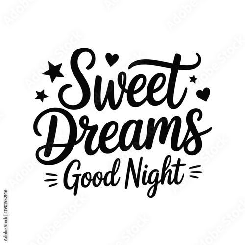 A beautiful black and white illustration with the words Sweet Dreams and Good Night written in a decorative font.