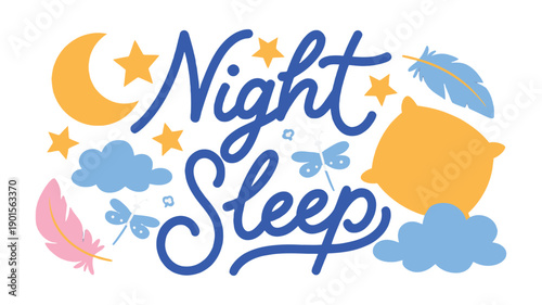 A colorful illustration with the words 'Night Sleep' surrounded by clouds, stars, and feathers.