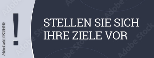 Fotografie Stellen Sie sich Ihre Ziele vor (Imagine your goals) - A blue banner illustration with white text