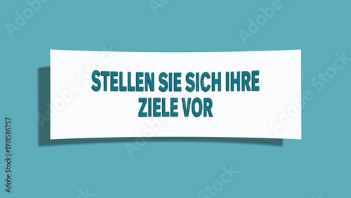 Foto Stellen Sie sich Ihre Ziele vor (Imagine your goals) - A card isolated on light green background