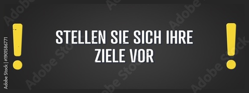 Foto Stellen Sie sich Ihre Ziele vor (Imagine your goals) - A blackboard illustration with white text