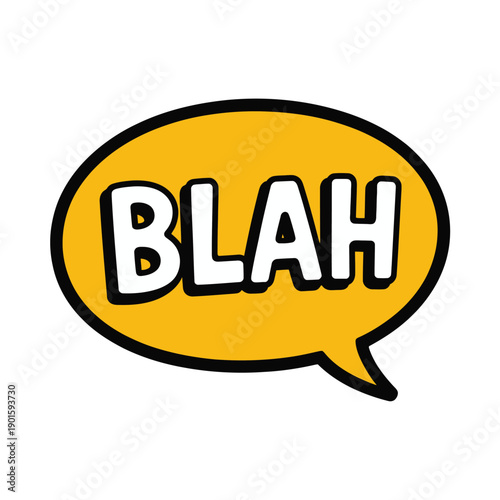 A cartoon speech bubble with the word Blah written in it