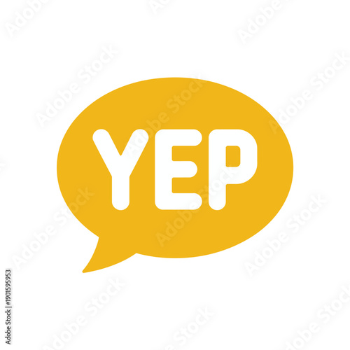 A bright yellow speech bubble with the word YEP in white letters on a plain white background