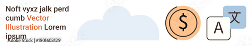 Cloud services, online finance, global transactions, translations, digital tools, modern communication. Cloud with currency icon and translation icons. Cloud services and online finance concept
