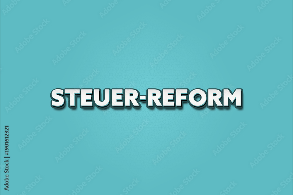 Fototapeta premium Steuer-Reform (Tax reform) - A turquoise banner illustration with white text.