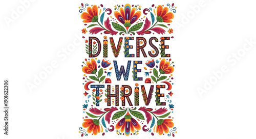 Diverse We Thrive Inspirational Quote with Colorful Folk Floral Design