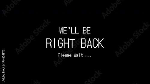 Be right back glitch on a black screen indicates well be right back. Suitable for tv shows, livestreams, websites for temporary absence message.