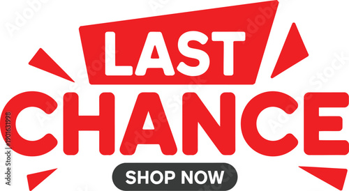 Last Chance Sale Shop Now! Limited Time Offer Banner