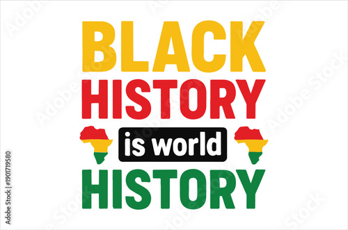 A vibrant graphic proclaims black history is world history with african motifs