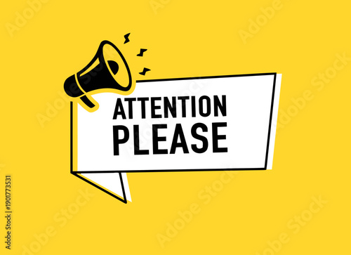 Attention please announcement with megaphone vector graphic message for attention and awareness communication with vibrant yellow background