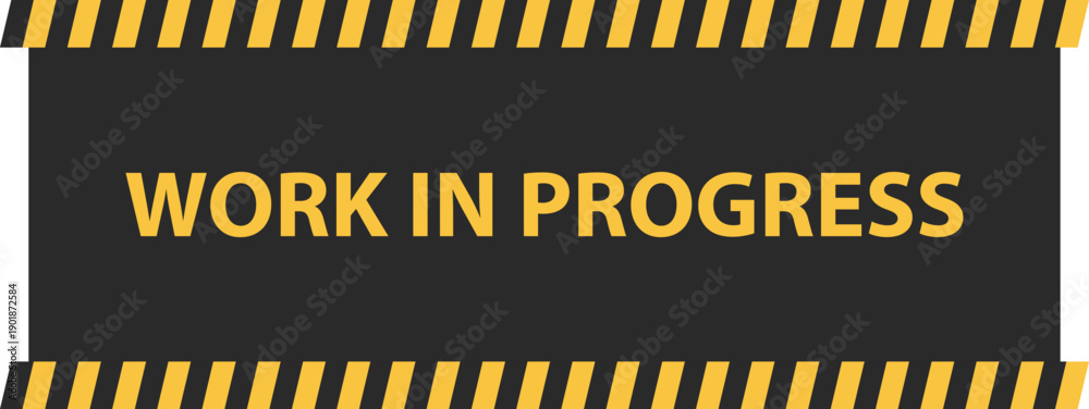 Fototapeta premium work in progress sign banner poster background. vector illustration. Concept for do not enter the area, caution, danger, construction site.