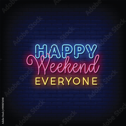 happy weekend everyone neon signboard with brick wall background vector