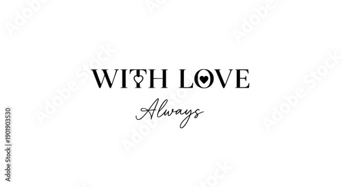 Elegant minimalist vector illustration featuring a handwritten love message with 'With Love Always' text on a soft pink background, perfect for greeting cards, invitations, and romantic designs.