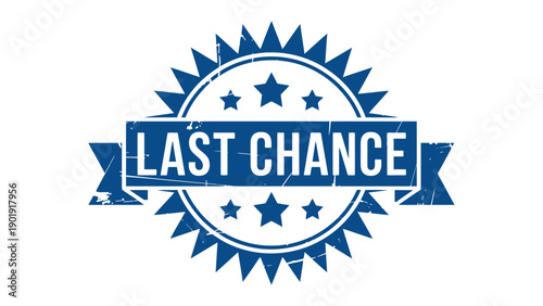  Blue emblem badge with starburst circular design, ribbon elements, and bold LAST CHANCE text surrounded by stars, promotional marketing graphic for urgency, limited time offers, and sales events