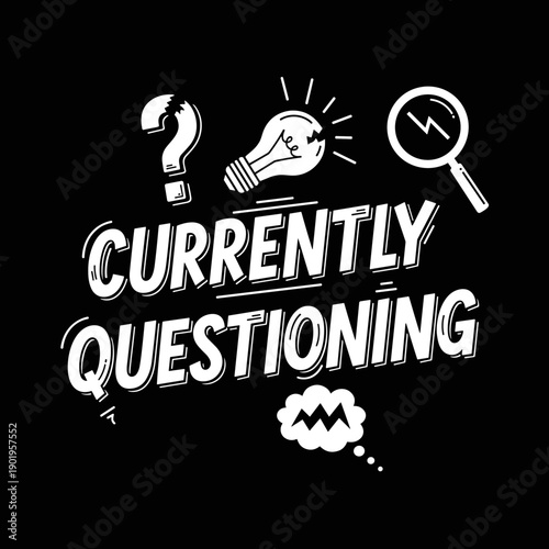 Currently Questioning Text with Icons.