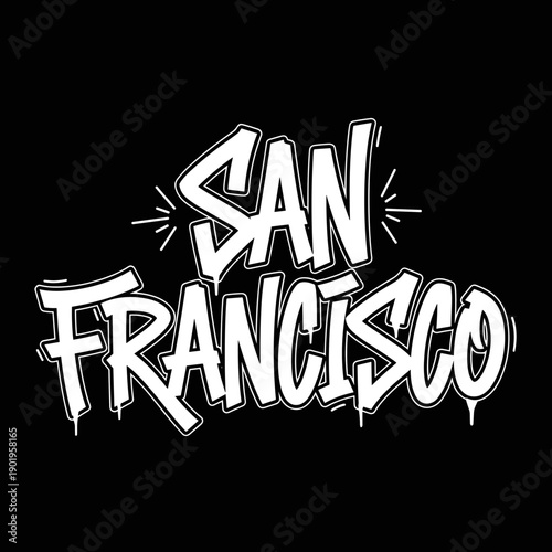 San Francisco Graffiti Style Typography Design.