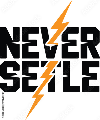 Never Settle motivational typography vector with lightning bolt graphic