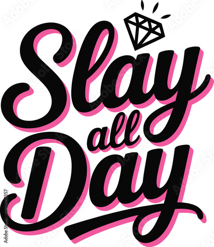 Slay All Day bold motivational typography vector for confident lifestyle