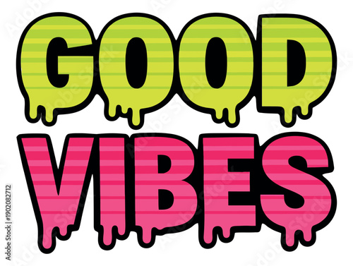 Drip style illustration of good vibes lettering depicting a positive message for a summer party