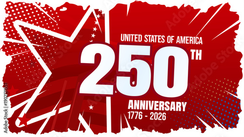250th anniversary, united states of america, 1776 - 2026, patriotic banner, poster, red grunge background with large star