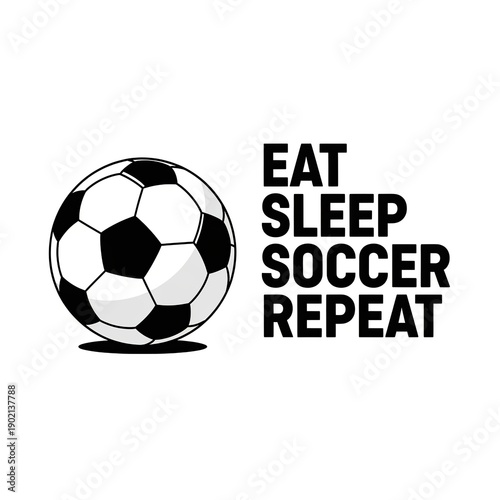Minimalist black and white soccer ball logo symbol with eat sleep soccer repeat motivational flat vector design