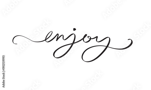 enjoy text font calligraphy hand written lettering script black color object icon enjoy funny positive enjoy inspiration happy enjoy greeting card label holiday life enjoy relax moment enjoy banner 