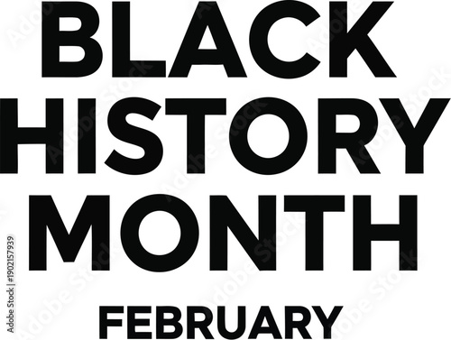 Simple bold black text graphic announcing black history month celebration scheduled during the month of february annually