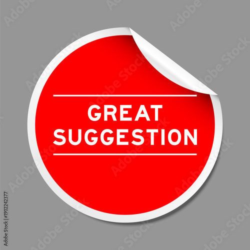 Red color peel sticker label with word great suggestion on gray background