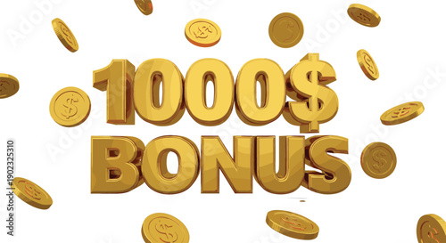 3D golden text illustration of "1000$ BONUS" with falling gold dollar coins isolated on a white background3D golden text illustration of "1000$ BONUS" with falling gold dollar coins isolated on a whit
