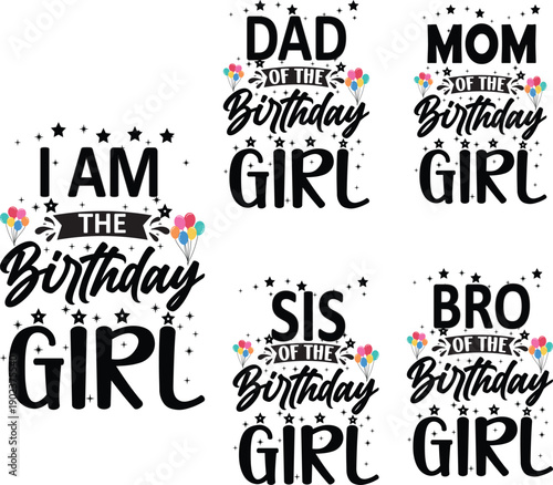 i am the birthday girl family set illustration, t shirt design