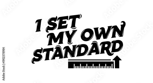 High-quality scalable vector illustration featuring bold, impactful typography with the motivational phrase 'I Set My Own Standard' in black and red, ideal for posters, social media, and business bran