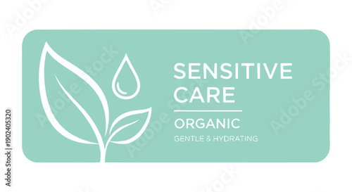 Organic sensitive care label with leaf and water drop icons for gentle hydration.