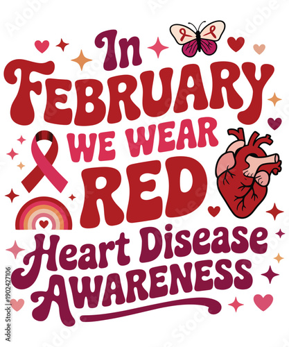 In February We Wear Red Heart Disease Awareness A Illustration T-shirt Design